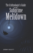 The Ichthyologist's Guide to the Subprime Meltdown