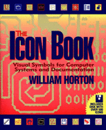 The Icon Book: Visual Symbols for Computer Systems and Documentation - Horton, William