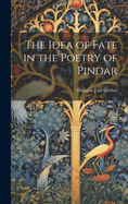 The Idea of Fate in the Poetry of Pindar