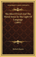 The Idea of God and the Moral Sense in the Light of Language (1895)