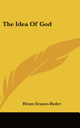 The Idea Of God - Butler, Hiram Erastus