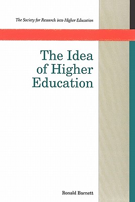 The Idea of Higher Education - Barnett, Ronald, and Barnett