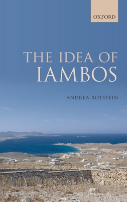 The Idea of Iambos - Rotstein, Andrea