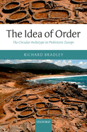 The Idea of Order: The Circular Archetype in Prehistoric Europe