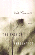 The Idea of Perfection - Grenville, Kate