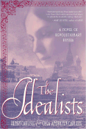 The Idealists: A Novel of Revolutionary Russia