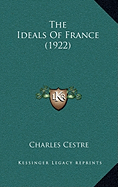 The Ideals Of France (1922) - Cestre, Charles