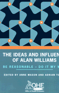 The Ideas and Influence of Alan Williams: Be Reasonable: Do It My Way! - Mason, Anne (Editor), and Towse, Adrian (Editor)