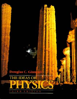 The Ideas of Physics - Giancoli, Douglas C