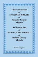 The Identification of 1792 John Wright of Fauquier County, Virginia, as Not the Son of 1792/30 John Wright of Stafford County, Virginia