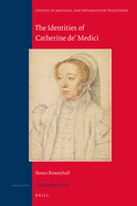 The Identities of Catherine De' Medici