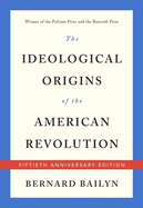 The ideological origins of the American Revolution.