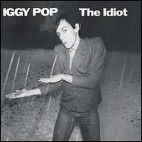 The Idiot [Deluxe Edition] - Iggy Pop