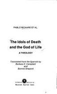 The Idols of Death and the God of Life: A Theology