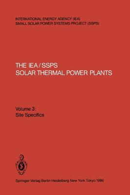 The Iea/Ssps Solar Thermal Power Plants: Facts and Figures - Kesselring, Paul (Editor), and Selvage, Clifford S (Editor)