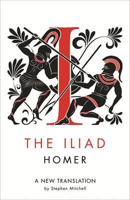 The Iliad: A New Translation - Homer, and Mitchell, Stephen (Translated by)