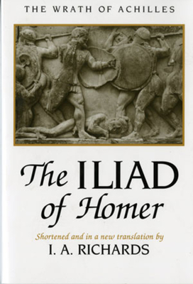 The Iliad of Homer: The Wrath of Achilles - Richards, I A (Translated by)