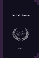 The Iliad Of Homer
