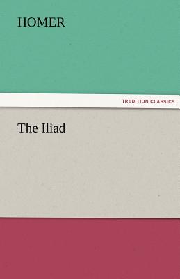 The Iliad - Homer