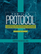 The Illa Protocol: A Systematic and Safe Method of Controlling Diabetes Mellitus While Avoiding Hypoglycemia - Illa, Roberto Victor