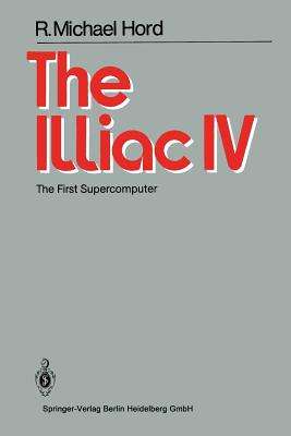 The Illiac IV: The First Supercomputer - Hord, R M