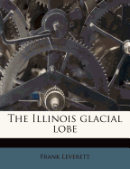 The Illinois Glacial Lobe