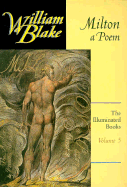 The Illuminated Books of William Blake, Volume 5: Milton, a Poem
