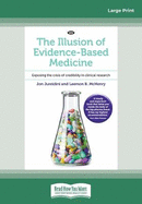 The Illusion of Evidence-Based Medicine: Exposing the crisis of credibility in clinical research