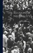 The Illusion Of Neutrality