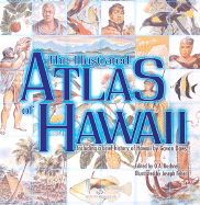 The Illustrated Atlas of Hawaii: Including a Brief History of Hawaii - Bushnell, O A (Editor), and Daws, Gavan (Contributions by)