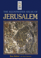 The Illustrated Atlas of Jerusalem - Bahat, Dan, and Rubinstein, Chaim T, and Kar Ta