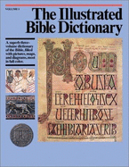 The Illustrated Bible Dictionary - Douglas, J D (Editor), and Hillyer, N (Editor)