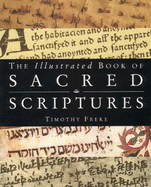 The Illustrated Book of Sacred Scriptures - Freke, Timothy