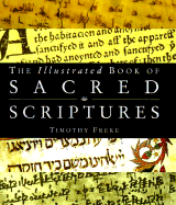 The Illustrated Book of Sacred Scriptures - Freke, Timothy, and Schaeffer, Rachel