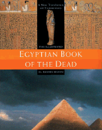 The Illustrated Egyptian Book of the Dead: A New Translation with Commentary