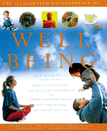 The Illustrated Encyclopedia of Well Being: For Mind, Body & Spirit