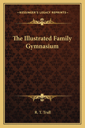 The Illustrated Family Gymnasium