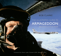 The Illustrated Guide to Armageddon: Britain's Cold War