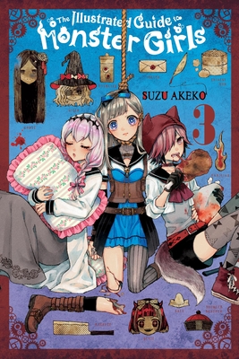 The Illustrated Guide to Monster Girls, Vol. 3 - Akeko, Suzu, and Eckerman, Alexis, and Cash, Jan (Translated by)