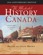 The Illustrated History of Canada: 25th Anniversary Edition Volume 226