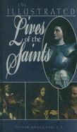 The Illustrated Lives of the Saints - Hoagland, Victor, C.P. (Editor)