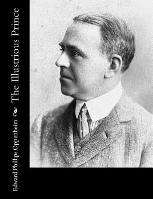 The Illustrious Prince - Oppenheim, Edward Phillips