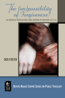 The (Im)possibility of Forgiveness - Forster, Dion A