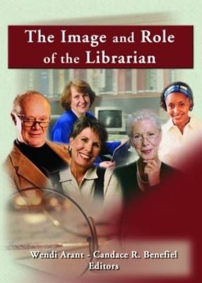 The Image and Role of the Librarian - Katz, Linda S