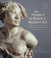 The Image of the Black in Western Art, Volume IV: From the American Revolution to World War I, Part 2: Black Models and White Myths