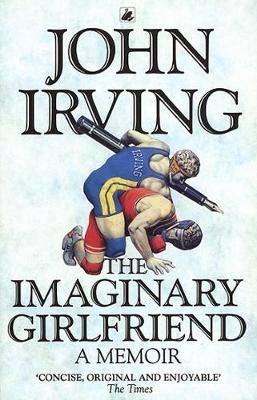 The Imaginary Girlfriend - Irving, John