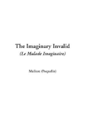 The Imaginary Invalid (Le Malade Imaginaire)