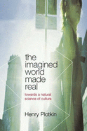 The Imagined World Made Real: Towards a Natural Science of Culture