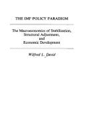 The IMF policy paradigm : the macroeconomics of stabilization, structural adjustment, and economic development