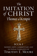 The Imitation of Christ, Book I: with Edits, Comments and Fictional Narrative